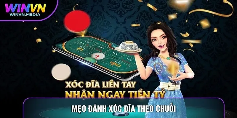 Mẹo Đánh Xóc Đĩa Theo Chuỗi